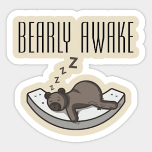 Bearly awake from sleep Sticker